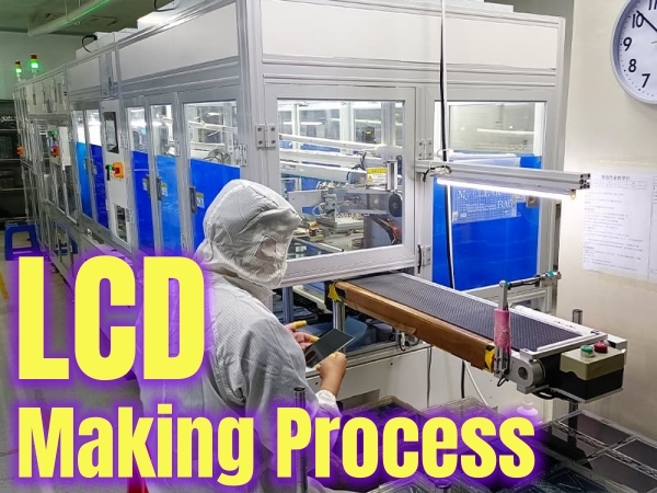 Industry info - Journey Through the LCD Screen Manufacturing Process