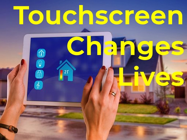 Industry info - Touchscreen Changes Lives