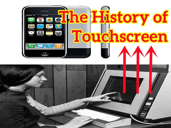 Industry info - A Brief History Of Touchscreen Technology